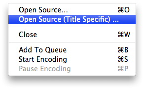 HandBrake's &quot;File&quot; menu, with the Open Source (Tile Specific) … option